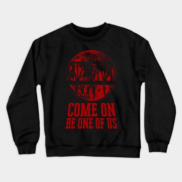 Come on Be One of Us Quote Crewneck Sweatshirt by Meta Cortex